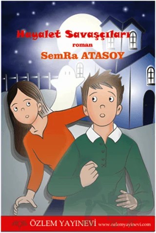 Hayalet Savaşçıları – Semra Atasoy – Özlem Yayınevi kitap kapağı
