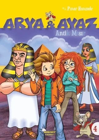 Antik Mısır - Arya ve Ayaz 4 – Pınar Hanzade – Selimer Yayınları kitap kapağı