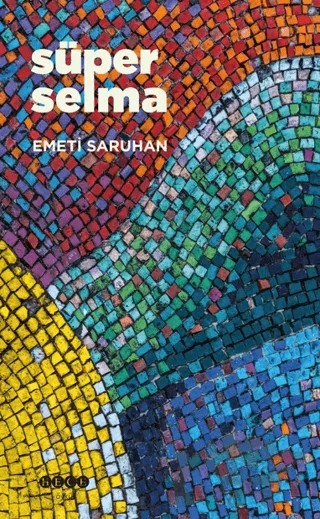 Süper Selma – Emeti Saruhan – Hece Yayınları kitap kapağı
