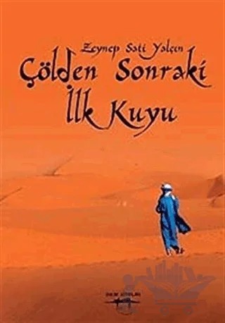 Çölden Sonraki İlk Kuyu – Zeynep Sati Yalçın – Sokak Kitapları Yayınları kitap kapağı