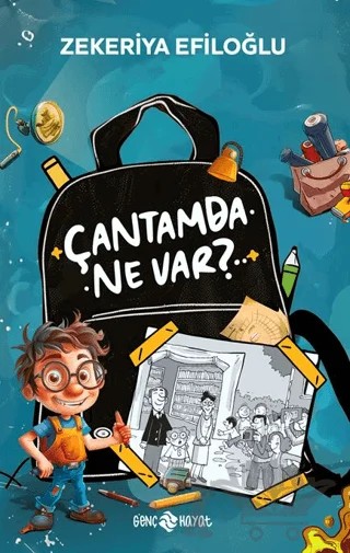 Çantamda Ne Var? – Zekeriya Efiloğlu – Genç Hayat kitap kapağı