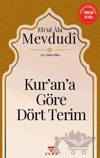 Kur'an'a Göre Dört Terim – Ebu’l-Ala Mevdüdi – Vera Kitap Yayınları kitap kapağı