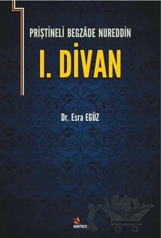 Priştineli Begazade Nureddin 1. Divan – Esra Egüz – Kriter Yayınları kitap kapağı