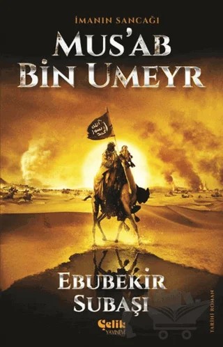 İmanın Sancağı Mus'ab Bin Umeyr – Ebubekir Subaşı – Çelik Yayınevi kitap kapağı