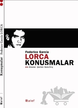 Konuşmalar – Federico Garcia Lorca – Alef Yayınevi kitap kapağı