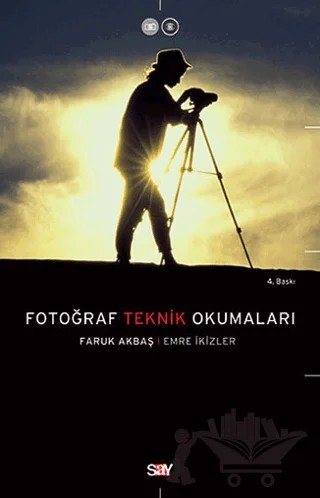 Fotoğraf Teknik Okumaları – Emre İkizler, Faruk Akbaş – Say Yayınları kitap kapağı