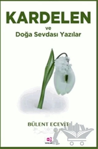 Kardelen ve Doğa Sevdası Yazılar – Bülent Ecevit – E Yayınları kitap kapağı