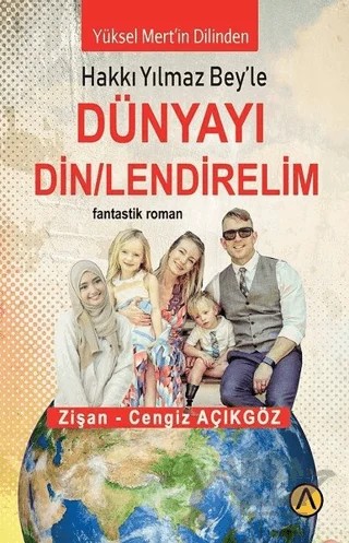 Dünyayı Din/lendirelim – Cengiz Açıkgöz, Hakkı Yılmaz, Yüksel Mert, Zişan Açıkgöz – Ares Yayınları kitap kapağı