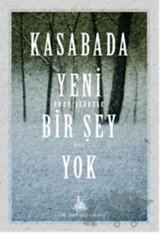Kasabada Yeni Bir Şey Yok – Onur Akbudak – Yitik Ülke Yayınları kitap kapağı