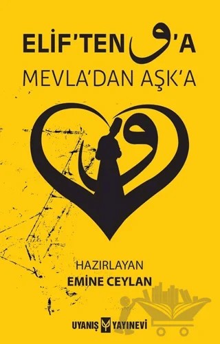 Elif’ten Vav’a Mevla’dan Aşka – Emine Ceylan – Uyanış Yayınevi kitap kapağı
