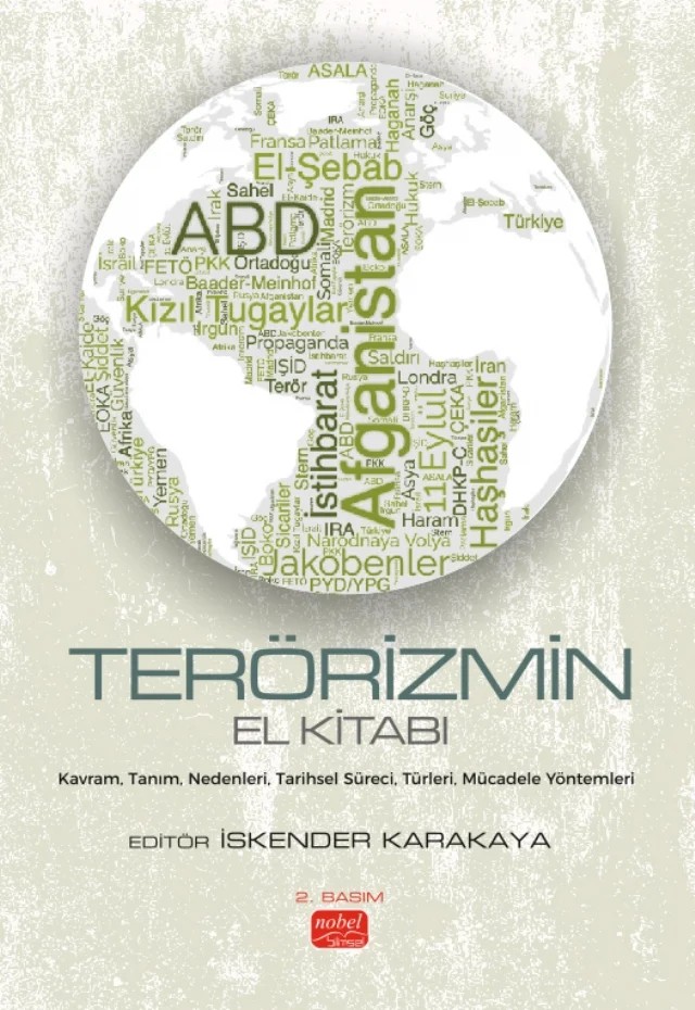 TERÖRİZMİN EL KİTABI - Kavram, Tanım, Nedenleri, Tarihsel Süreci, Türleri, Mücadele Yöntemleri – Adem Özer, Alper Ekmekcioğlu, Burak Güneş, Bülent Sarper Ağır, Cem Savaş, Cenk Özgen, Cihan Daban, E. Nur Sezek, Eda Ünal, Ejazul Haq Ateed, Ekin Deniz Uygun, Fatma Sümer, Ferhat Çağrı Aras, Göktuğ Çalışkan, Hakan Karaaslan, Hüseyin Fazla, Keisuke Wakizaka, Kürşad Kağan Ergün, Levent Yiğittepe, Medi – Nobel Bilimsel Eserler kitap kapağı