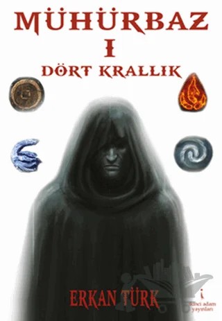 Mühürbaz 1 - Dört Krallık – Erkan Türk – İkinci Adam Yayınları kitap kapağı