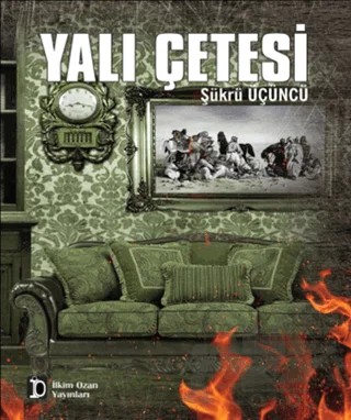 Yalı Çetesi – Şükrü Üçüncü – İlkim Ozan Yayınları kitap kapağı
