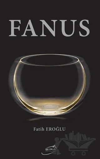 Fanus – Fatih Eroğlu – Şira Yayınları kitap kapağı