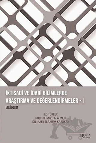 İktisadi ve İdari Bilimlerde Araştırma ve Değerlendirmeler I – Kolektif – Gece Kitaplığı kitap kapağı