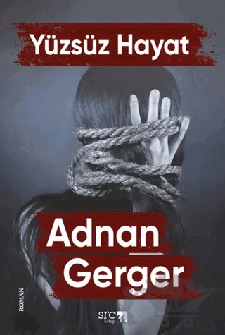 Yüzsüz Hayat – Adnan Gerger – SRC Kitap kitap kapağı