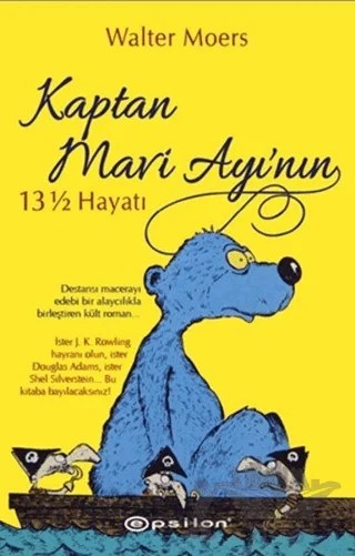 Kaptan Mavi Ayı’nın 13 ½ Hayatı – Walter Muers – Epsilon Yayınevi kitap kapağı