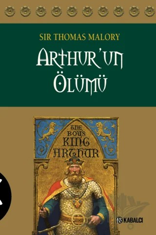 Arthur’un Ölümü – Sir Thomas Malory – Kabalcı Yayınevi - Doruk Yayınları kitap kapağı