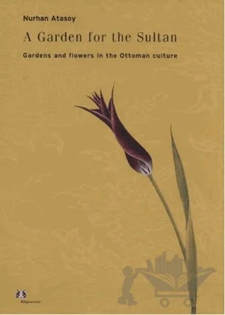A Garden For the Sultan – Nurhan Atasoy – Kitap Yayınevi kitap kapağı