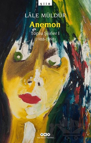 Anemon Toplu Şiirler 1 (1988-1998) – Lale Müldür – Yapı Kredi Yayınları kitap kapağı