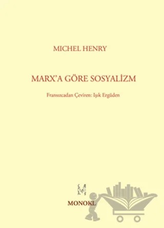 Marx’a Göre Sosyalizm – Michel Henry – MonoKL Yayınları kitap kapağı