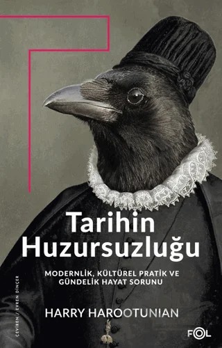 Tarihin Huzursuzluğu – Harry Harootunian – Fol Kitap kitap kapağı