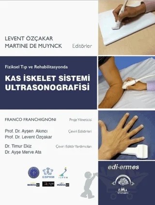 Fiziksel Tıp ve Rehabilitasyonda Kas İskelet Sistemi Ultrasonografisi – Ayşen Akıncı, Levent Özçakar – EMA Tıp Kitabevi kitap kapağı