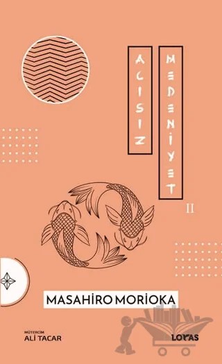 Acısız Medeniyet 2 – Masahiro Morioka – Loras Kitap kitap kapağı