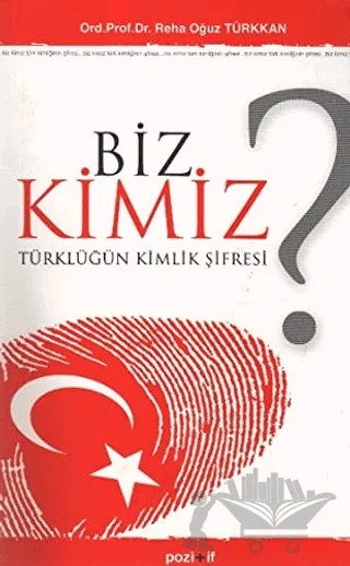 Biz Kimiz? – Reha Oğuz Türkkan – Pozitif Yayınları kitap kapağı