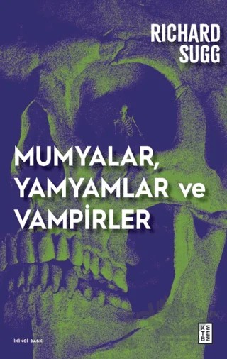 Mumyalar, Yamyamlar ve Vampirler – Richard Sugg – Ketebe Yayınları kitap kapağı