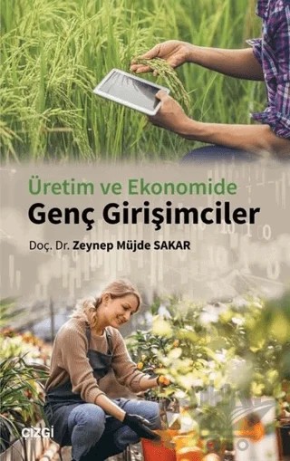 Üretim ve Ekonomide Genç Girişimciler – Zeynep Müjde Sakar – Çizgi Kitabevi Yayınları kitap kapağı
