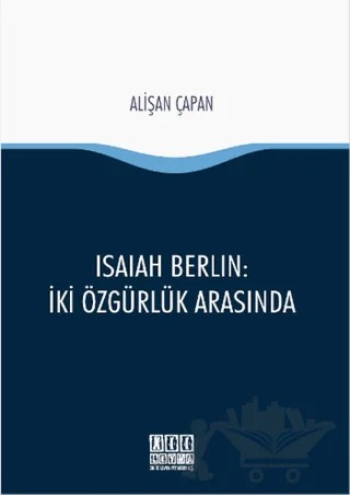 Isaiah Berlin : İki Özgürlük Arasında – Alişan Çapan – On İki Levha Yayınları kitap kapağı
