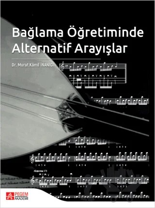 Bağlama Öğretiminde Alternatif Arayışlar – Murat Kamil İnanıcı – Pegem Akademi Yayıncılık kitap kapağı