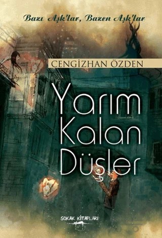 Yarım Kalan Düşler – Cengizhan Özden – Sokak Kitapları Yayınları kitap kapağı