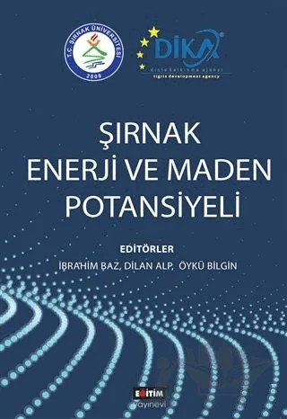 Şırnak Enerji ve Maden Potansiyeli – Dilan Alp, İbrahim Baz, Öykü Bilgin – Eğitim Yayınevi - Bilimsel Eserler kitap kapağı