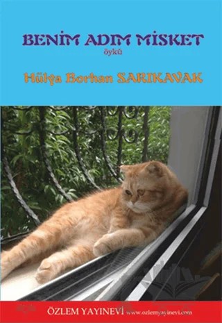 Benim Adım Misket – Hülya Borhan Sarıkavak – Özlem Yayınevi kitap kapağı