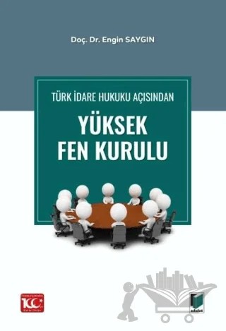 Türk İdare Hukuku Açısından Yüksek Fen Kurulu – Engin Saygın – Adalet Yayınevi kitap kapağı