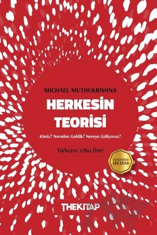 Herkesin Teorisi: Kimiz? Nereden Geldik? Nereye Gidiyoruz? – Michael Muthukrishna – The Kitap kitap kapağı