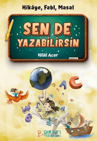 Sen de Yazabilirsin – Hilal Acar – Pırıltı Kitapları - Erkam kitap kapağı