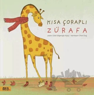 Kısa Çoraplı Zürafa – Güliz Dülgeroğlu Küpçü – Mea Kitap kitap kapağı