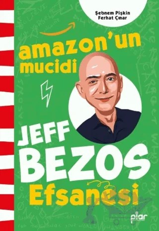 Amazonun Mucidi Jeff Bezos – Ferhat Çınar, Şebnem Pişkin – Piar Kids kitap kapağı