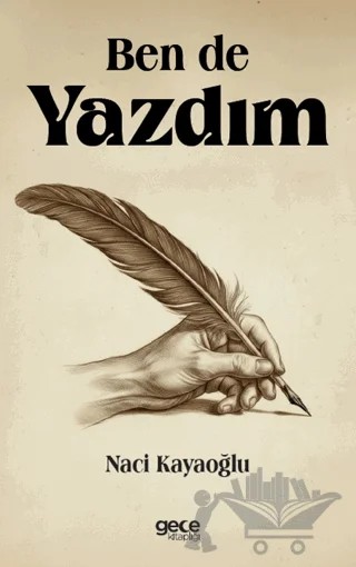 Ben de Yazdım – Naci Kayaoğlu – Gece Kitaplığı kitap kapağı