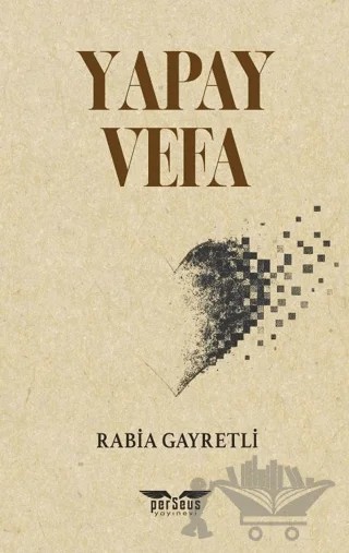 Yapay Vefa – Rabia Gayretli – Perseus kitap kapağı