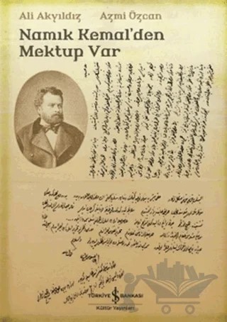 Namık Kemal'den Mektup Var – Ali Akyıldız, Azmi Özcan – İş Bankası Kültür Yayınları kitap kapağı