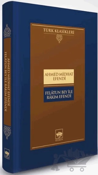 Felatun Bey ile Rakım Efendi – Ahmet Mithat Efendi – Ötüken Neşriyat kitap kapağı