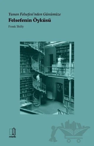 Yunan Felsefesi'nden Günümüze Felsefenin Öyküsü – Frank Thilly – Retorik kitap kapağı
