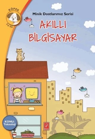 Akıllı Bilgisayar - Minik Dostlarımız Serisi 1 – Antigone Tsitsila – Pena Yayınları kitap kapağı