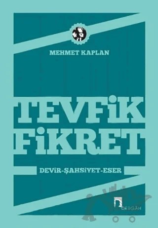 Tevfik Fikret Devir, Şahsiyet, Eser – Mehmet Kaplan – Dergah Yayınları kitap kapağı