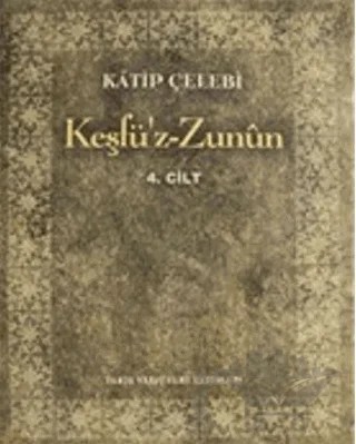 Keşfü'z-Zunun Cilt: 4 – Katip Çelebi – Tarih Vakfı Yurt Yayınları kitap kapağı