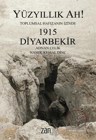 Yüzyıllık Ah! 1915 Diyarbekir – Adnan Çelik, Namık Kemal Dinç – Zan Vakfı Yayınları kitap kapağı
